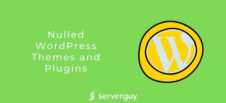 11 Reasons to Steer Clear of Nulled WordPress Themes and Plugins