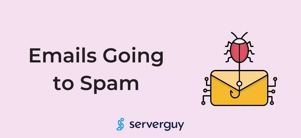 Why Your Emails Land in Spam and How to Prevent It